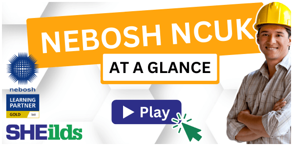 Play Video - NEBOSH National Construction Certificate UK at a glance